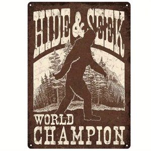 Bigfoot Hide and Seek World Champion, Metal Sign